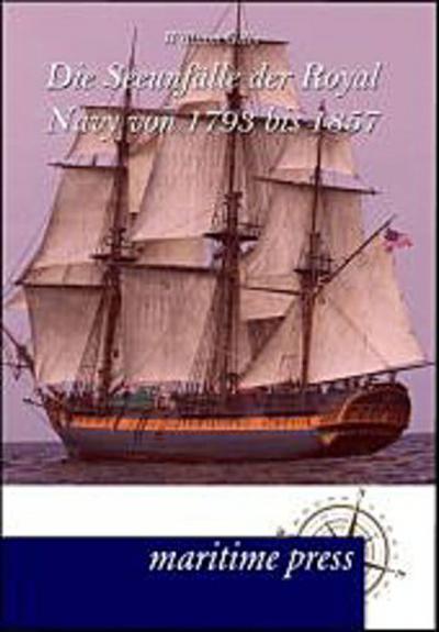 Die Seeunfälle der Royal Navy von 1793 bis 1857