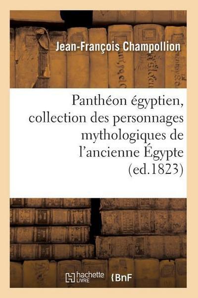 Panthéon Égyptien, Collection Des Personnages Mythologiques de l’Ancienne Égypte (Ed.1823)