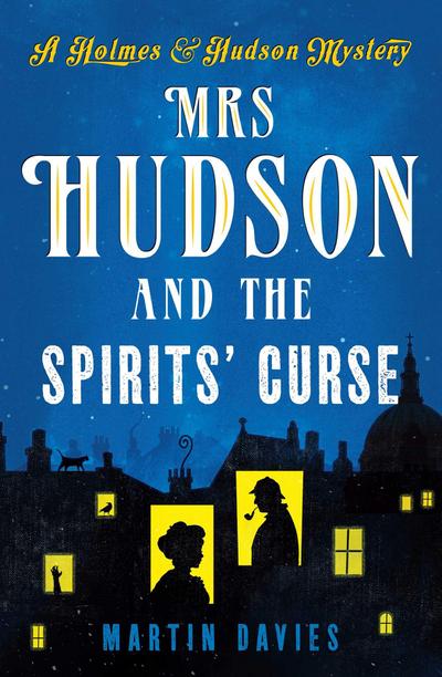 Davies, M: Mrs. Hudson and the Spirits’ Curse