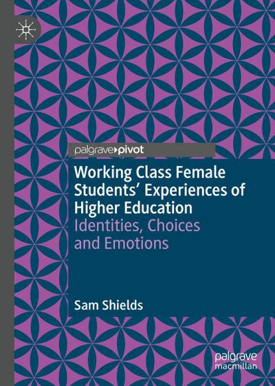 Working Class Female Students’ Experiences of Higher Education