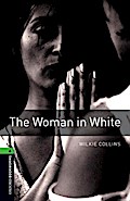 Oxford Bookworms Library: 10. Schuljahr, Stufe 3 - The Woman in White: Reader: CEFR B2/C1