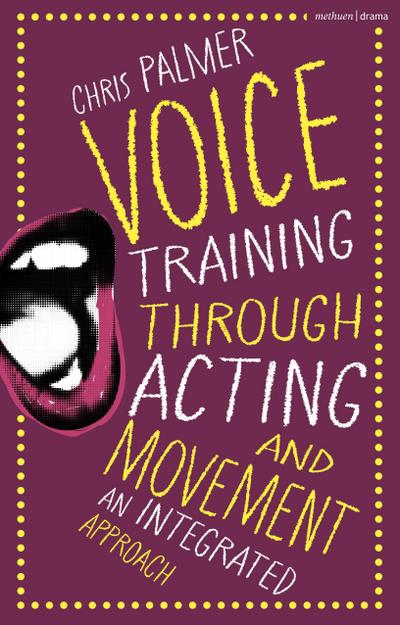 Voice Training Through Acting and Movement