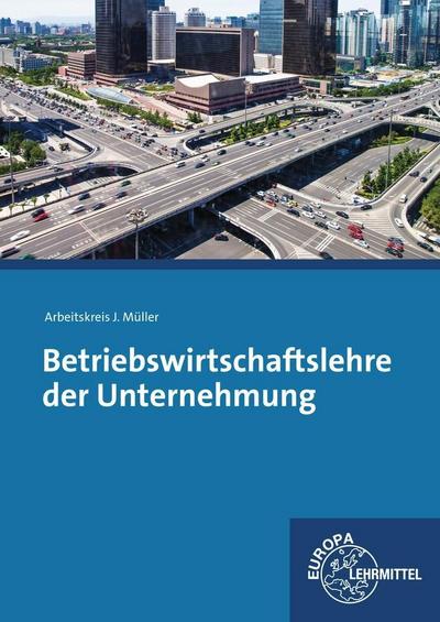 Betriebswirtschaftslehre der Unternehmung: mit CD Gesetzessammlung Wirtschaft