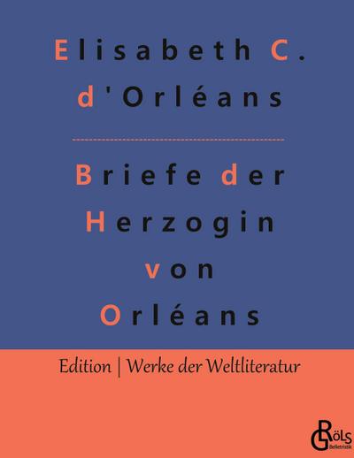 Briefe der Herzogin von Orléans