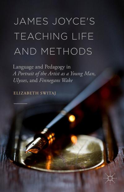 James Joyce’s Teaching Life and Methods