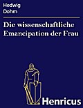 Die wissenschaftliche Emancipation der Frau