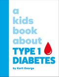A Kids Book About Type 1 Diabetes