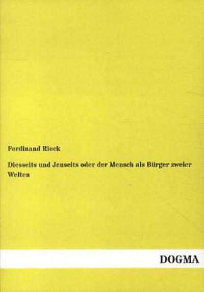 Diesseits und Jenseits oder der Mensch als Bürger zweier Welten