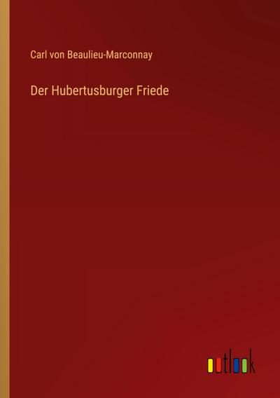 Der Hubertusburger Friede