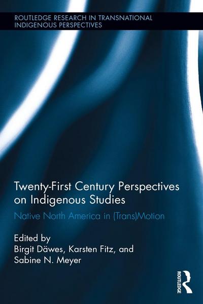 Twenty-First Century Perspectives on Indigenous Studies