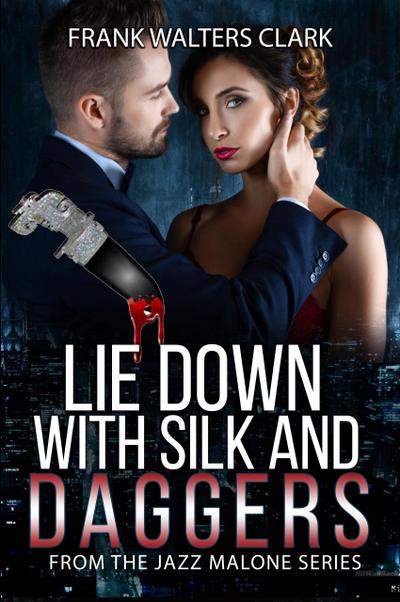 Lie Down with Silk and Daggers - From the Jazz Malone Series