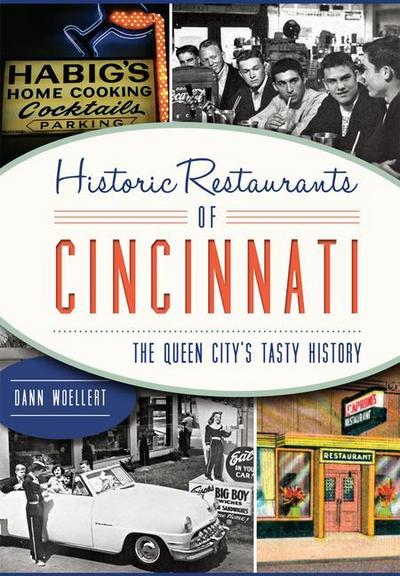 Historic Restaurants of Cincinnati:: The Queen City’s Tasty History