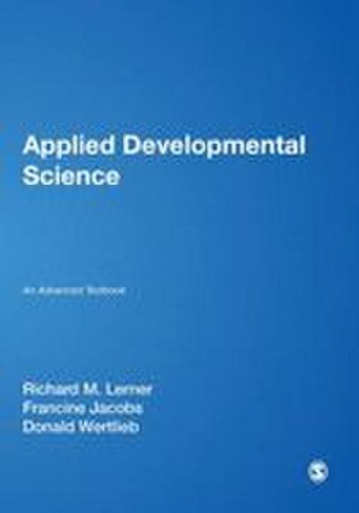 Applied Developmental ScienceAn Advanced Textbook