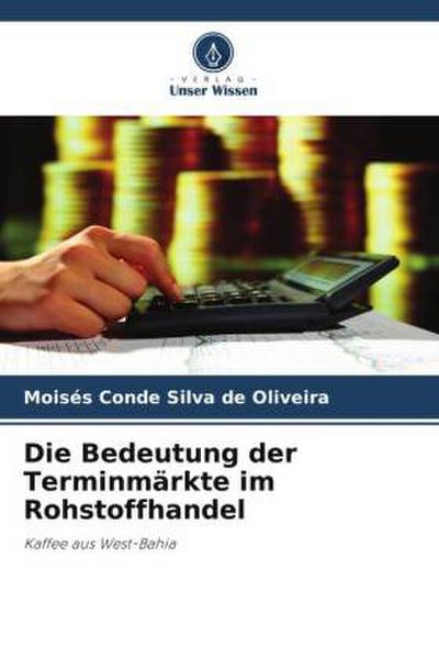 Die Bedeutung der Terminmärkte im Rohstoffhandel