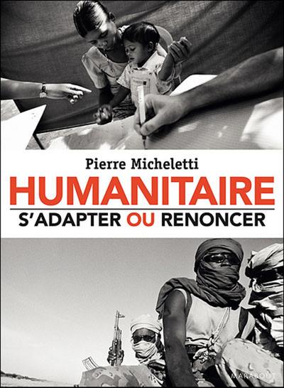 Humanitaire : s’adapter ou renoncer