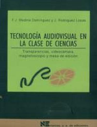 Tecnología audiovisual en la clase de ciencias : transparencias, videocámara, magnetoscopio y mesa de edición