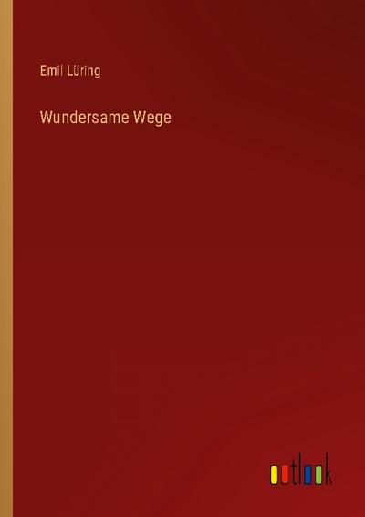 Wundersame Wege
