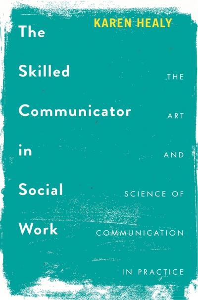 The Skilled Communicator in Social Work