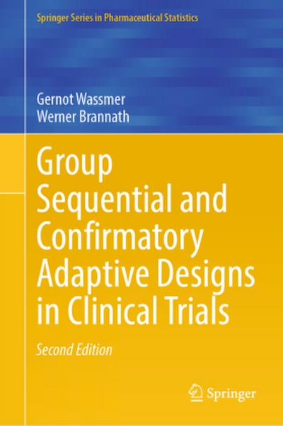 Group Sequential and Confirmatory Adaptive Designs in Clinical Trials