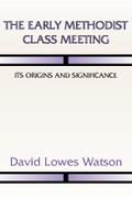 The Early Methodist Class Meeting