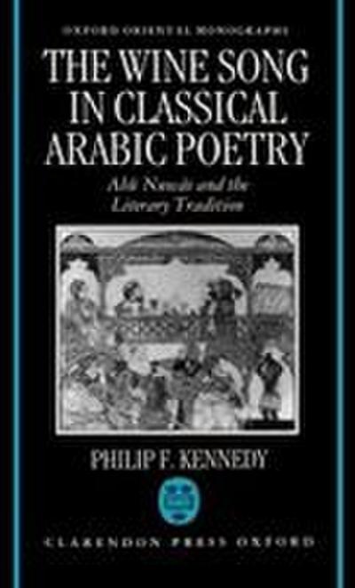 The Wine Song in Classical Arabic Poetry