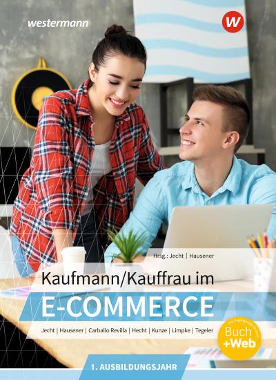 Kaufmann/Kauffrau im E-Commerce. 1. Ausbildungsjahr: Schulbuch