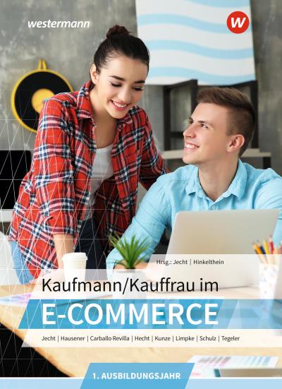 Kaufmann/Kauffrau im E-Commerce. 1. Ausbildungsjahr: Schulbuch