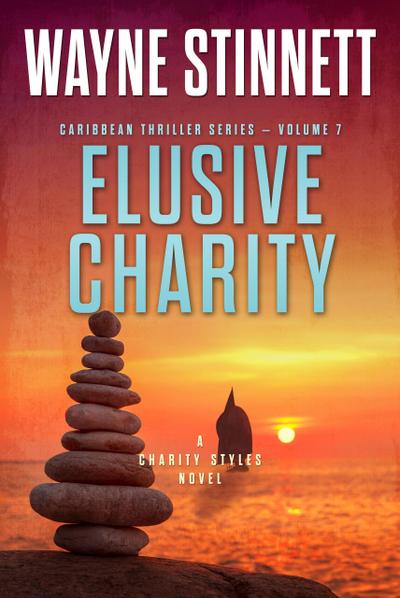 Elusive Charity: A Charity Styles Novel (Caribbean Thriller Series, #7)
