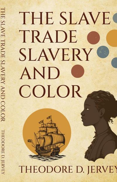 The Slave Trade Slavery and color
