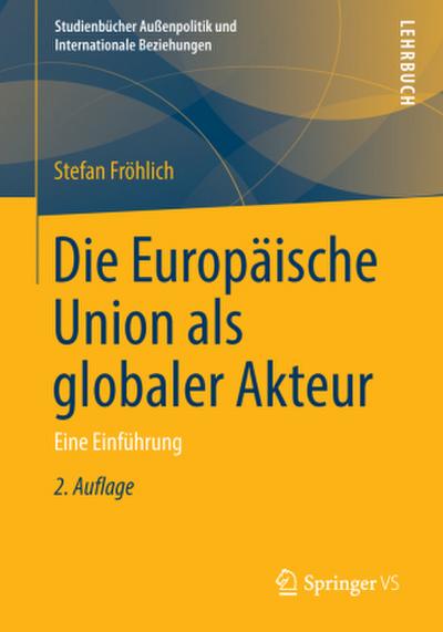 Die Europäische Union als globaler Akteur