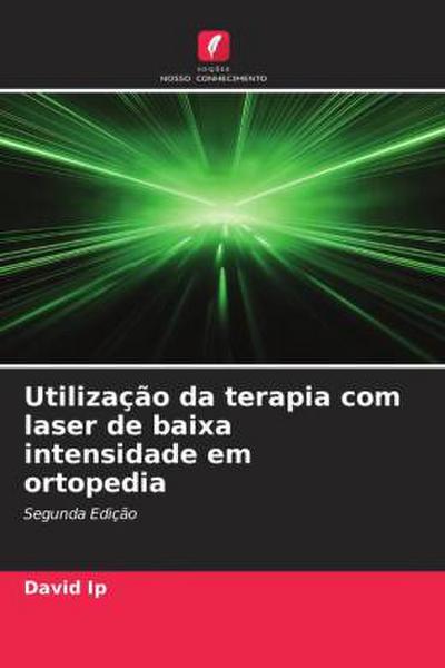 Utilização da terapia com laser de baixa intensidade em ortopedia