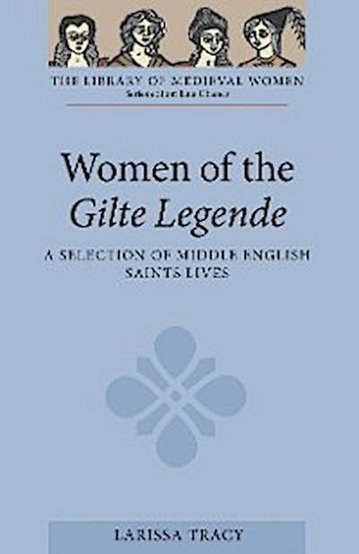 Women of the <I>Gilte Legende</I>