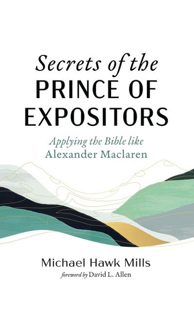 Secrets of the Prince of Expositors
