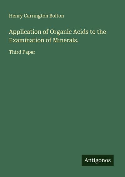 Application of Organic Acids to the Examination of Minerals.