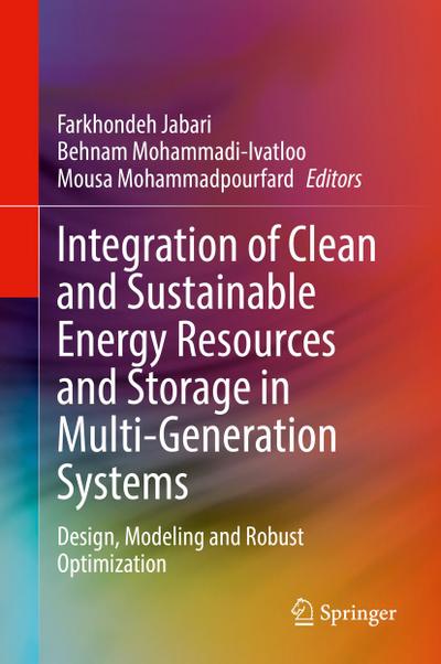 Integration of Clean and Sustainable Energy Resources and Storage in Multi-Generation Systems