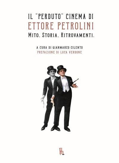 Il ’perduto’ cinema di Ettore Petrolini. Mito. Storia. Ritro
