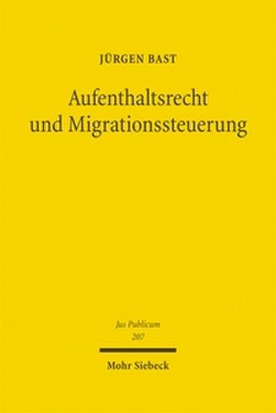 Aufenthaltsrecht und Migrationssteuerung