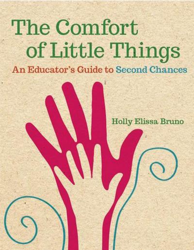 The Comfort of Little Things: An Educator’s Guide to Second Chances