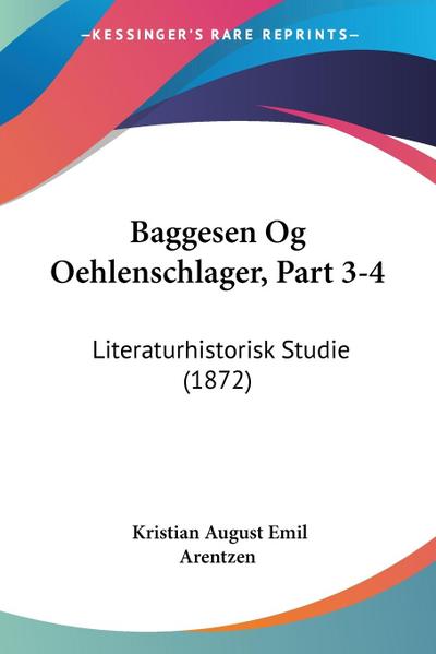 Baggesen Og Oehlenschlager, Part 3-4