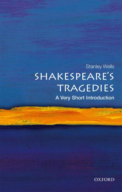 Shakespeare’s Tragedies: A Very Short Introduction