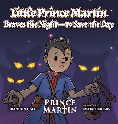 Little Prince Martin Braves the Night-to Save the Day