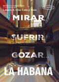 Mirar, sufrir, gozar... La Habana