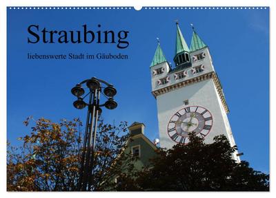 Straubing, liebenswerte Stadt im Gäuboden (Wandkalender 2024 DIN A2 quer), CALVENDO Monatskalender