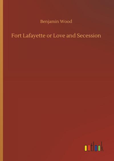 Fort Lafayette or Love and Secession