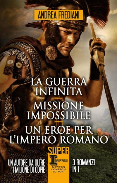 La guerra infinita-Missione impossibile-Un eroe per l’impero romano