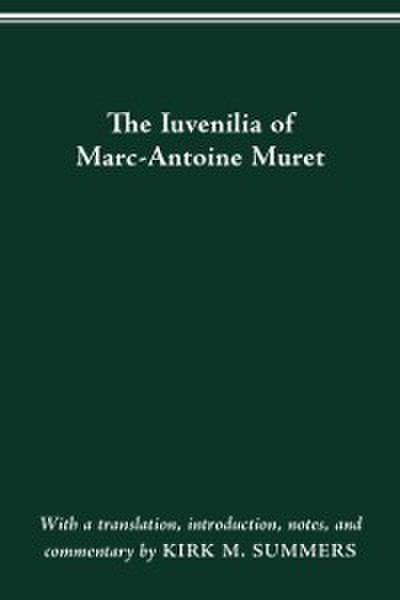 THE IUVENILIA OF MARC-ANTOINE MURET