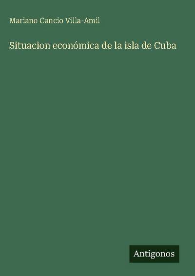 Situacion económica de la isla de Cuba