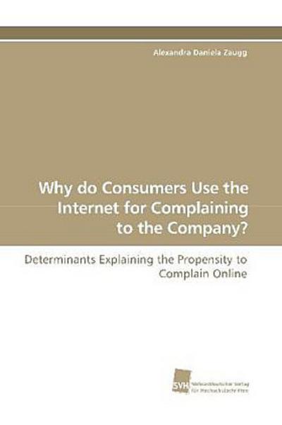 Why do Consumers Use the Internet for Complaining to the Company?
