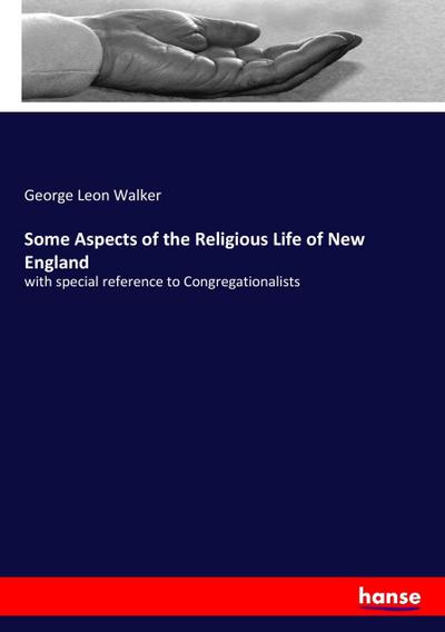 Some Aspects of the Religious Life of New England
