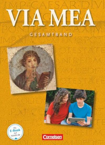 Via mea - Latein als 2. Fremdsprache - Gesamtband: 1.-4. Lernjahr